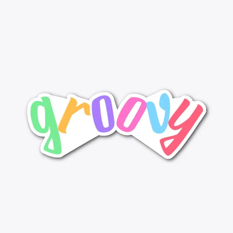 "Groovy"